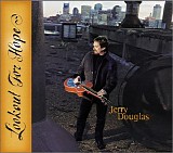 Jerry Douglas - Lookout For Hope