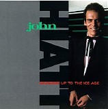 John Hiatt - Warming Up to the Ice Age