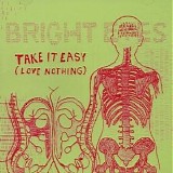 Bright Eyes - Take It Easy (Love Nothing)