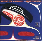 Bruce Cockburn - Waiting For A Miracle