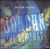 Prefab Sprout - Jordan: The Comeback