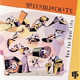 Yellowjackets - Run For Your Life