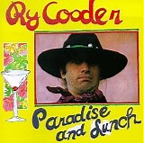 Ry Cooder - Paradise And Lunch