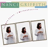 Nanci Griffith - The MCA Years: A Retrospective