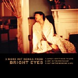 Bright Eyes - 3 More Hit Songs From Bright Eyes