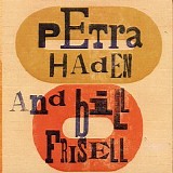 Petra Haden, Bill Frisell - Petra Haden & Bill Frisell