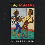 Taj Mahal - Dancing The Blues