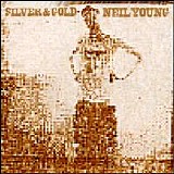 Neil Young - Silver & Gold