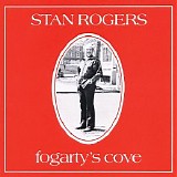 Stan Rogers - Fogarty's Cove