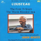 John Scott - Cousteau: The First 75 Years / The Warm Blooded Sea