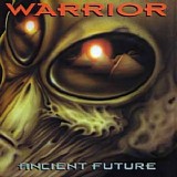 Warrior - Ancient Future