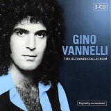 Gino Vannelli - The Ultimate Collection