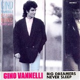 Gino Vannelli - Big Dreamers Never Sleep