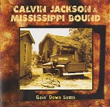 Calvin Jackson & Mississippi Bound - Goin' Down South