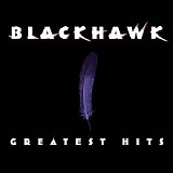 Blackhawk - Greatest Hits