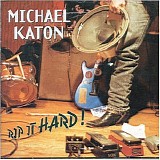 Michael Katon - Rip It Hard!