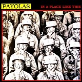 Payolas - In A Place Like This