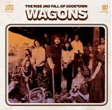 Wagons - The Rise And Fall Of Goodtown