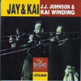 J.J. Johnson & Kai Winding - Jay & Kai