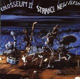 Colosseum II - Strange New Flesh