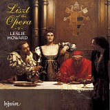 Leslie Howard - Complete Music for Solo Piano 50 - Liszt at the Opera V