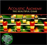 Acoustic Alchemy - The Beautiful Game