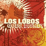 Los Lobos - Los Lobos Goes Disney