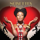 Noisettes - Wild Young Hearts