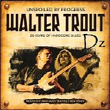 Walter Trout - Unspoiled By Progress