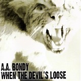 A.A. Bondy - When the Devil's Loose