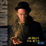 Tom Waits - Glitter and Doom Live