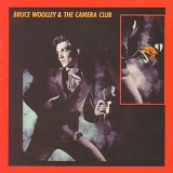 Bruce Woolley & The Camera Club - Bruce Woolley & The Camera Club