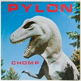 Pylon - Chomp More