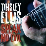 Tinsley Ellis - Speak No Evil