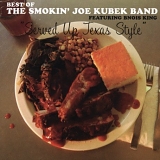 Smokin Joe Kubek - Served Up Texas Style: The Best of