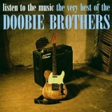 The Doobie Brothers - Listen to The Music: The Very Best of the Doobie Brothers