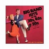 Enoch Light & The Light Brigade - Big Band Hits of the 30s, 40s, 50s