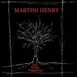 Martini Henry - End Of The Beginning