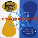 Esquivel - Space-Age Bachelor Pad Music