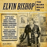 Elvin Bishop - The Blues Rolls On