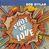 Bob Dylan - Shot Of Love