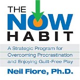 Neil Fiore - The Now Habit