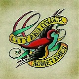 City and Colour - Sometimes