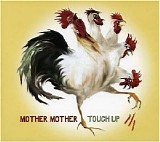 Mother Mother - Touch Up