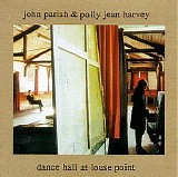 John Parish & PJ Harvey - Dance Hall At Louse Point