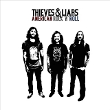 Thieves & Liars - American Rock 'N' Roll