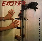 Exciter - Violence & Force