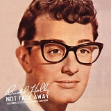 Holly, Buddy - Not Fade Away: The Complete Studio Recordings And More