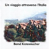 Bernd Kistenmacher - Un Viaggio Attraverso L'Italia (Live)
