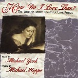 Michael Hoppe & Michael York - How Do I Love Thee?: The World's Most Beautiful Love Poems